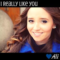 I Really Like You