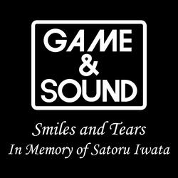 Smiles and Tears (In Memory of Satoru Iwata)