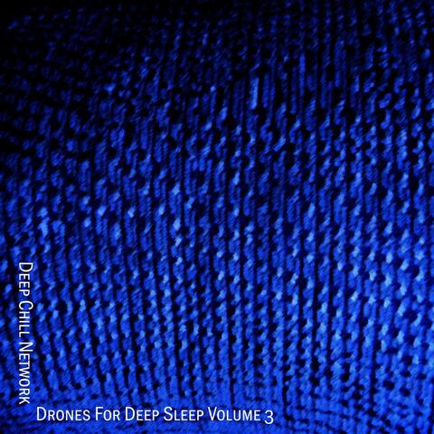 Drones For Deep Sleep, Vol. 3