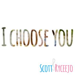 I Choose You