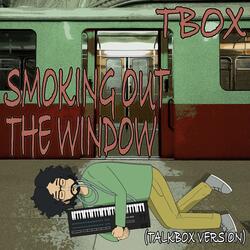 Smoking Out The Window (Talkbox Version)