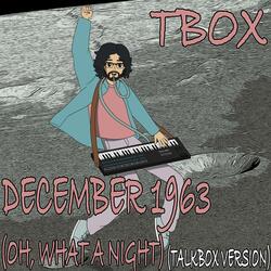 December 1963 (Oh What A Night) (Talkbox Version)