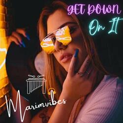 Get Down On It