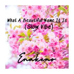 What A Beautiful Name It Is