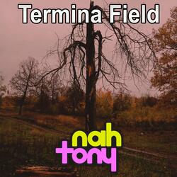 Termina Field