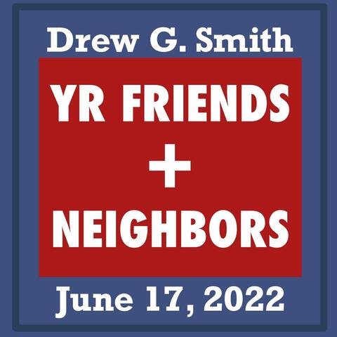 Yr Friends + Neighbors