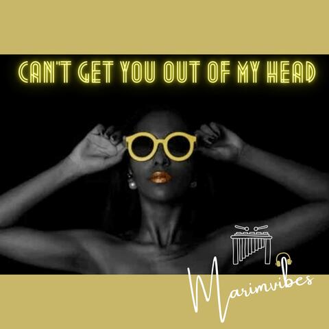 Can't Get You Out Of My Head