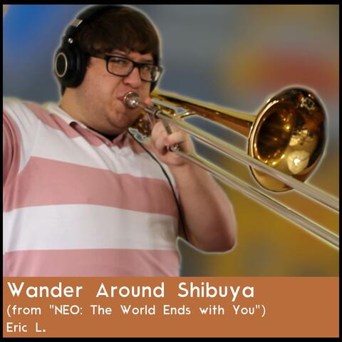 Wander Around Shibuya (from "NEO: The World Ends with You")