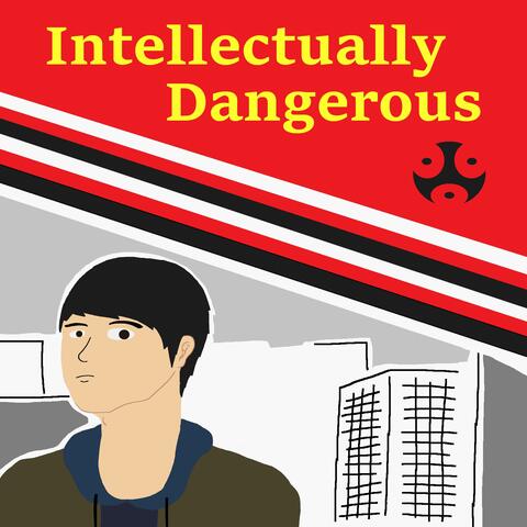 Intellectually Dangerous