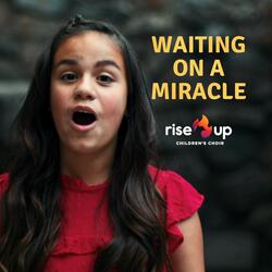Waiting On a Miracle