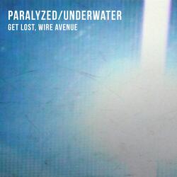 Paralyzed ​/ ​Underwater
