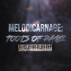 Melodicarnage: Toots of Rage