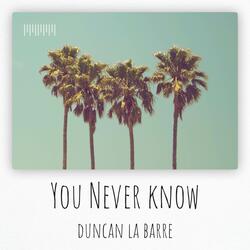 You Never Know (Piano Version)