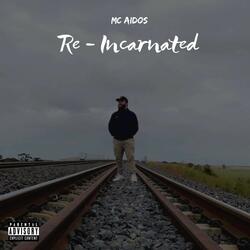 Re - Incarnated