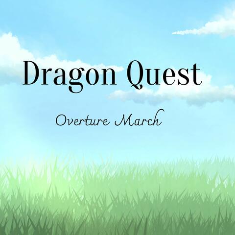 Overture March (From "Dragon Quest")
