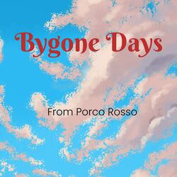 Bygone Days  (From "Porco Rosso")