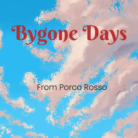 Bygone Days  (From "Porco Rosso")