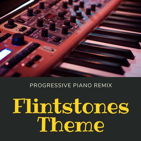 Flintstones Theme (Progressive Piano Remix)