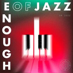 Enough of Jazz