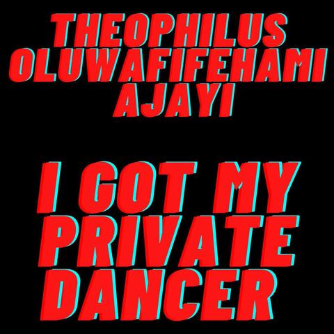 I Got My Private Dancer