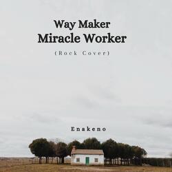 Way Maker Miracle Worker
