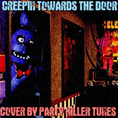 Creepin' Towards the Door
