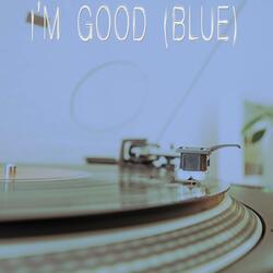 I'm Good (Blue) (Originally Performed by David Guetta and Bebe Rexha) [Instrumental]