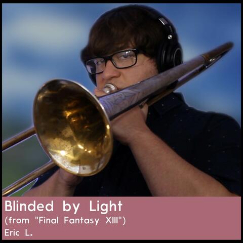 Blinded by Light (from "Final Fantasy XIII")