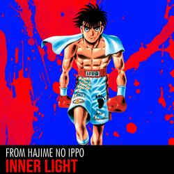 Inner Light (From "Hajime No Ippo")