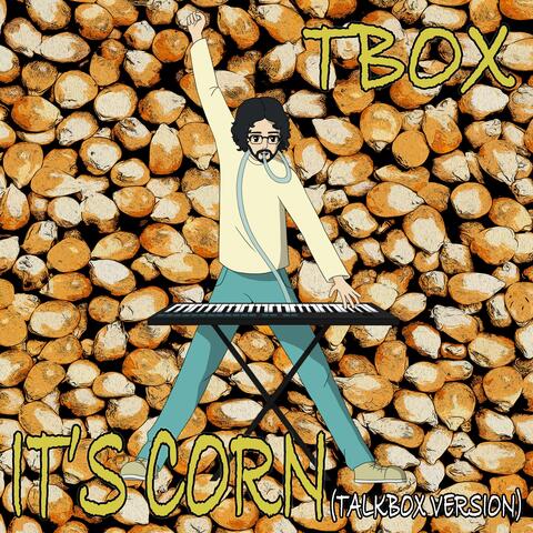 It's Corn (Talkbox Version)