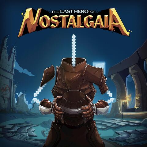 The Last Hero of Nostalgaia