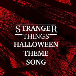 Stranger Things Halloween Theme Song