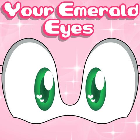 Your Emerald Eyes