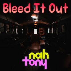 Bleed It Out