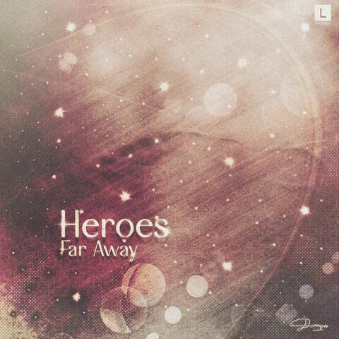 Heroes Far Away