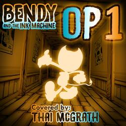 Bendy and The Ink Machine OP 1