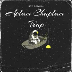 Aplam Chaplam Trap