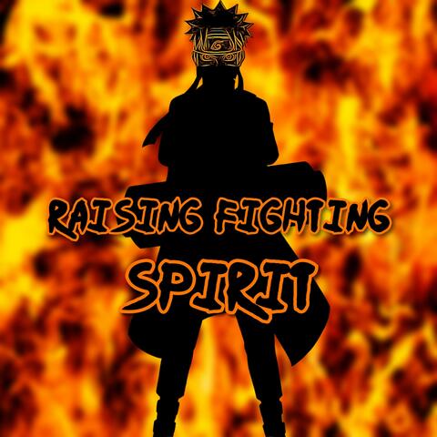 Raising Fighting Spirit