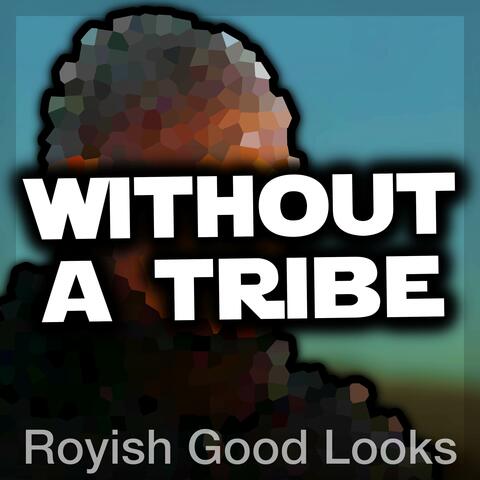 Without a Tribe