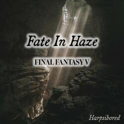 Fate in Haze (From "Final Fantasy V")