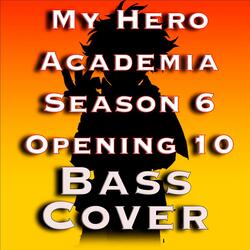 Bass Cover My Hero Academia S6 Op.10