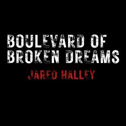 Boulevard of Broken Dreams