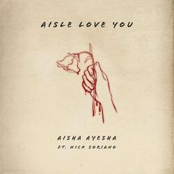 Aisle Love You