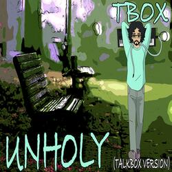 Unholy (Talkbox Robo Funk Drum Step Version)