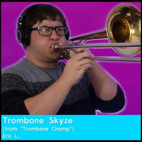 Trombone Skyze (from "Trombone Champ")