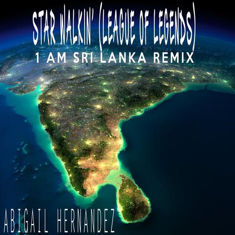 Star Walkin (League Of Legends) (1 AM Sri Lanka Version)