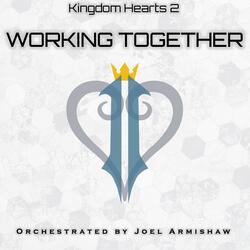 Working Together (From "Kingdom Hearts 2")