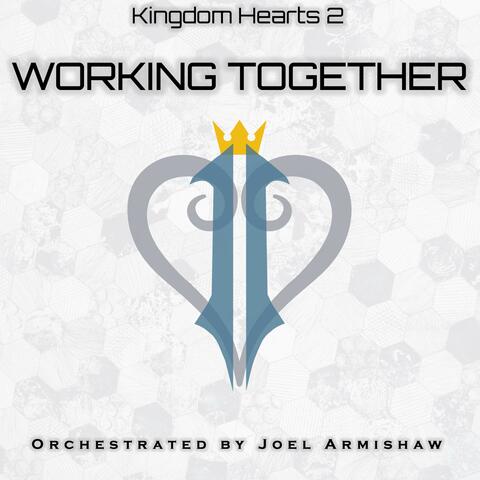 Working Together (From "Kingdom Hearts 2")