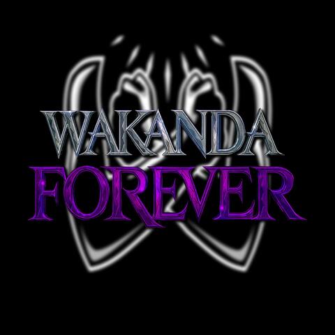 Wakanda Forever