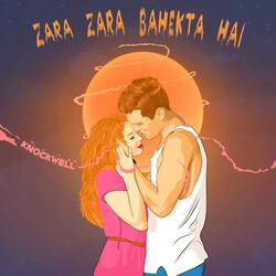 Zara Zara Bahekta Hai